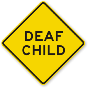 Deaf Child Sign in Katy Deaf Child Sign in Katy